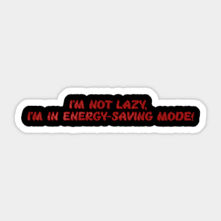 I'm not lazy Sticker